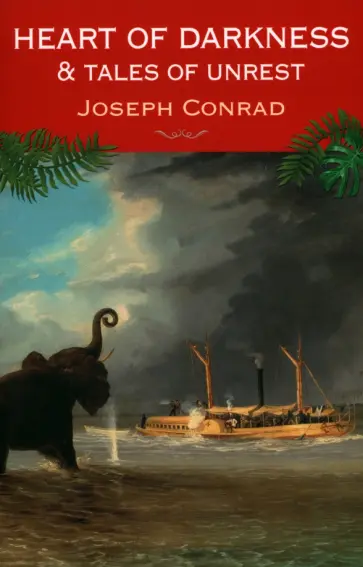 Joseph Conrad - The Heart of Darknes & Tales of Unrest обложка книги