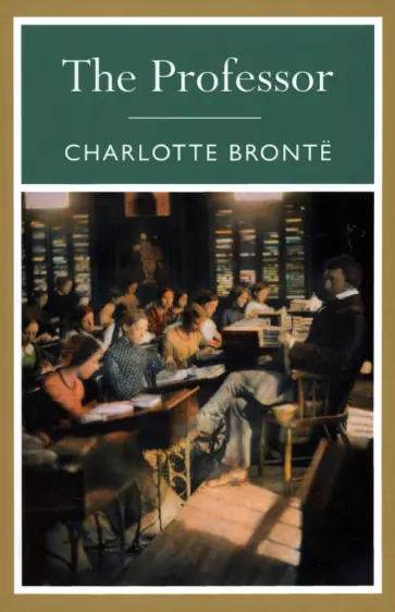 Charlotte Bronte - The Professor Charlotte Bronte - The Professor обложка книги