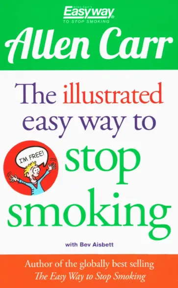 Allen Carr - The Illustrated Easy Way to Stop Smoking Allen Carr - The Illustrated Easy Way to Stop Smoking обложка книги