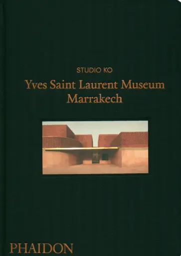 Yves Saint Laurent Museum Marrakech обложка книги