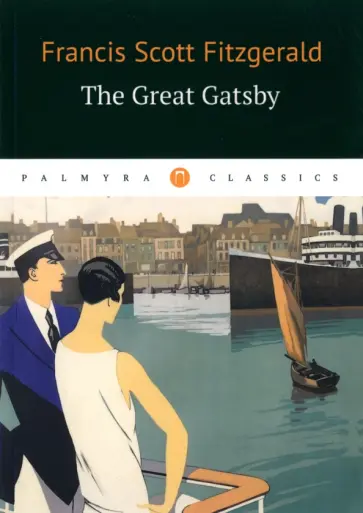 Francis Fitzgerald - The Great Gatsby Francis Fitzgerald - The Great Gatsby обложка книги