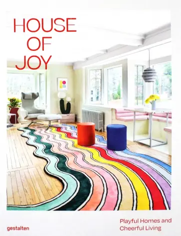 Elli Stuhler - House of Joy. Playful Homes and Cheerful Living Elli Stuhler - House of Joy. Playful Homes and Cheerful Living обложка книги