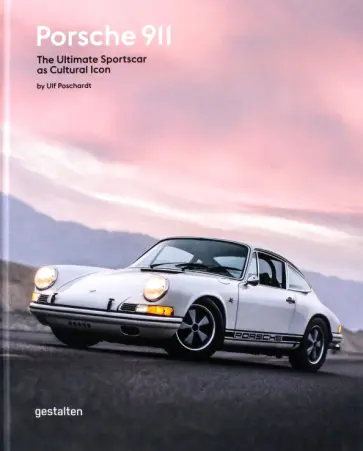 Ulf Poschardt - Porsche 911. The Ultimate Sportscar as Cultural Icon обложка книги