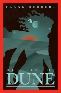 Frank Herbert - Heretics Of Dune Frank Herbert - Heretics Of Dune обложка книги