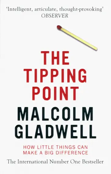 Malcolm Gladwell - The Tipping Point. How Little Things Can Make a Big Difference обложка книги