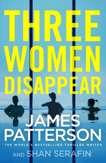 Patterson, Serafin - Three Women Disappear обложка книги