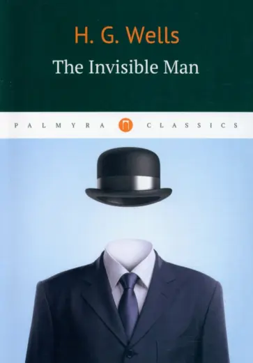 Herbert Wells - The Invisible Man Herbert Wells - The Invisible Man обложка книги