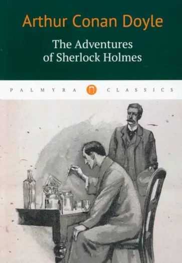 Arthur Doyle - The Adventures of Sherlock Holmes Arthur Doyle - The Adventures of Sherlock Holmes обложка книги