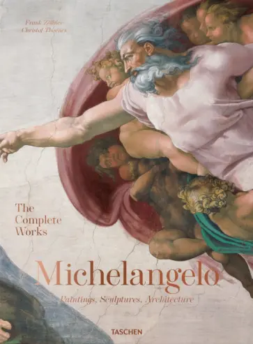 Zollner, Тоенес - Michelangelo. The Complete Works. Paintings, Sculptures, Architecture Zollner, Тоенес - Michelangelo. The Complete Works. Paintings, Sculptures, Architecture обложка книги