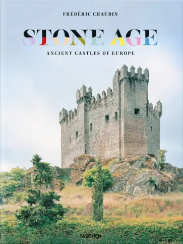 Frederic Chaubin - Stone Age. Ancient Castles of Europe обложка книги