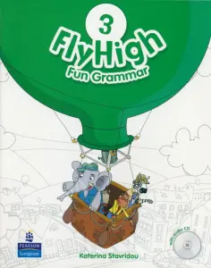 Katerina Stavridou - Fly High. Level 3. Fun Grammar Pupils Book (+CD) Katerina Stavridou - Fly High. Level 3. Fun Grammar Pupils Book (+CD) обложка книги