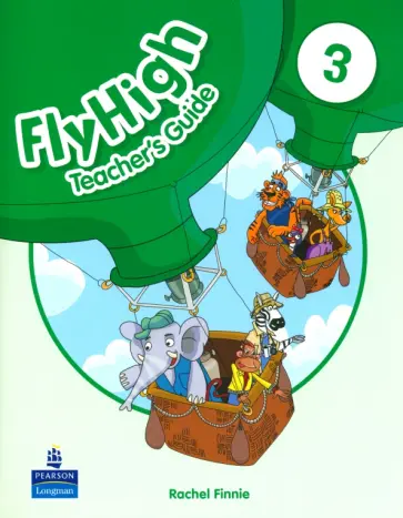 Rachel Finnie - Fly High. Level 3. Teacher's Guide Rachel Finnie - Fly High. Level 3. Teacher's Guide обложка книги