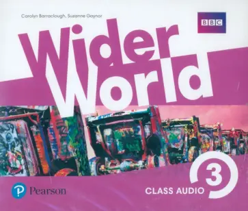 Barraclough, Gaynor - Wider World. Level 3. 3 Class Audio CDs Barraclough, Gaynor - Wider World. Level 3. 3 Class Audio CDs обложка книги