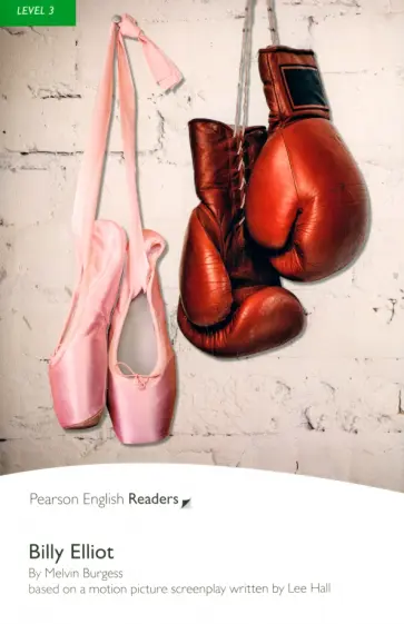 Melvin Burgess - Billy Elliot. Level 3 + audio обложка книги