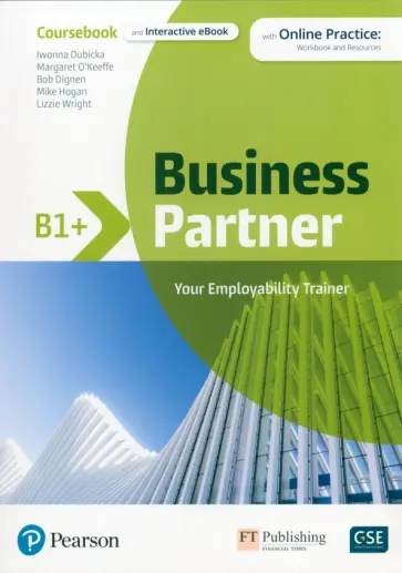 Dubicka, Dignen - Business Partner. B1+. Coursebook and Interactive eBook with MyEnglishLab and Digital Resources Dubicka, Dignen - Business Partner. B1+. Coursebook and Interactive eBook with MyEnglishLab and Digital Resources обложка книги