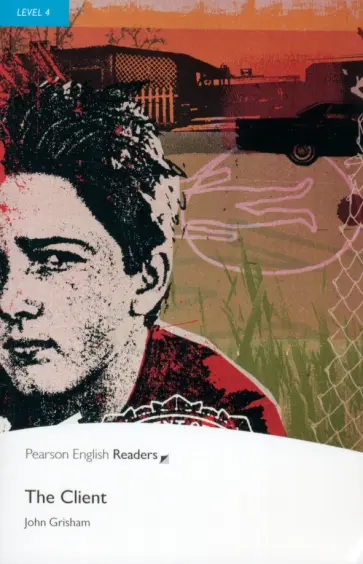 John Grisham - The Client. Level 4 + CDmp3 John Grisham - The Client. Level 4 + CDmp3 обложка книги