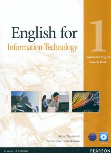 Maja Olejniczak - English for Information Technology. Level 1. Coursebook + CD-ROM Maja Olejniczak - English for Information Technology. Level 1. Coursebook + CD-ROM обложка книги
