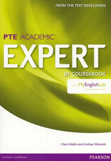 Walsh, Warwick - Expert. PTE Academic. B1. Coursebook with MyEnglishLab Walsh, Warwick - Expert. PTE Academic. B1. Coursebook with MyEnglishLab обложка книги