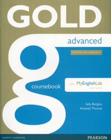 Burgess, Thomas - Gold. Advanced. Coursebook with Online Audio with MyEnglishLab and 2015 Exam Specifications обложка книги