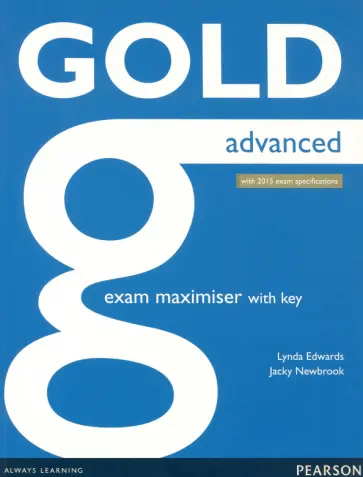 Edwards, Newbrook - Gold. Advanced. Exam Maximiser with Key. With 2015 Exam Specifications обложка книги