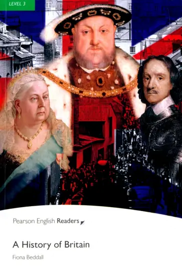 Fiona Beddall - A History of Britain. Level 3 + audio Fiona Beddall - A History of Britain. Level 3 + audio обложка книги
