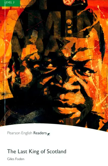Giles Foden - The Last King of Scotland. Level 3 обложка книги
