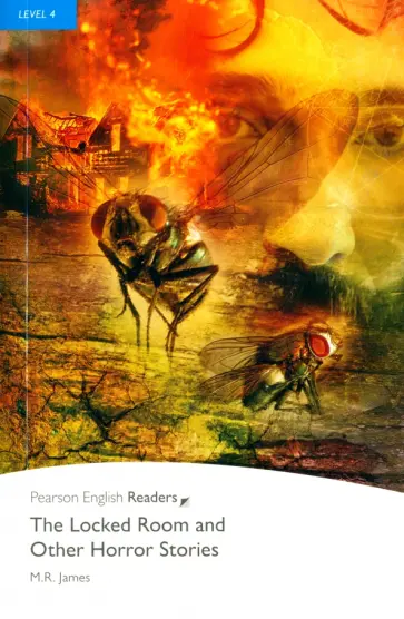 M. James - The Locked Room and Other Horror Stories. Level 4 M. James - The Locked Room and Other Horror Stories. Level 4 обложка книги