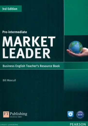 Bill Mascull - Market Leader. 3rd Edition. Pre-Intermediate. Teacher's Resource Book (+Test Master CD) Bill Mascull - Market Leader. 3rd Edition. Pre-Intermediate. Teacher's Resource Book (+Test Master CD) обложка книги