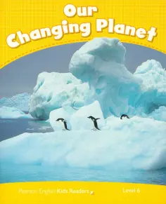 Coleen Degnan-Veness - Our Changing Planet. Level 6 обложка книги