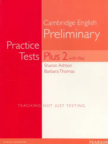 Ashton, Thomas - Cambridge English Preliminary. Practice Tests Plus2 with Key Ashton, Thomas - Cambridge English Preliminary. Practice Tests Plus2 with Key обложка книги