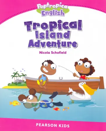 Nicola Schofield - Poptropica English Tropical Island Adventure. Level 2 Nicola Schofield - Poptropica English Tropical Island Adventure. Level 2 обложка книги