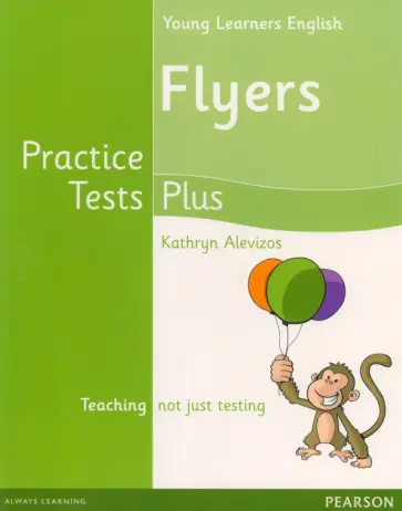 Kathryn Alevizos - Young Learners Practice Test Plus. A2. Flyers. Students' Book обложка книги