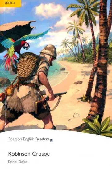 Daniel Defoe - Robinson Crusoe. Level 2 Daniel Defoe - Robinson Crusoe. Level 2 обложка книги