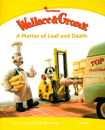 Paul Shipton - Wallace and Gromit. A Matter of Loaf and Death. Level 6 Paul Shipton - Wallace and Gromit. A Matter of Loaf and Death. Level 6 обложка книги
