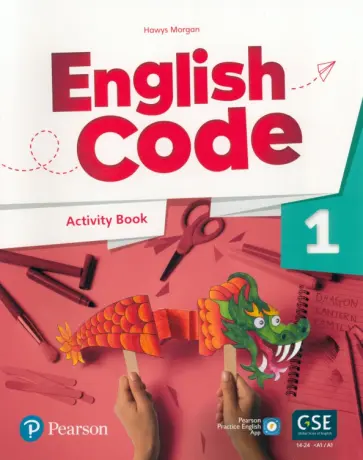 Hawys Morgan - English Code. Level 1. Activity Book with Audio QR Code and Pearson Practice English App Hawys Morgan - English Code. Level 1. Activity Book with Audio QR Code and Pearson Practice English App обложка книги