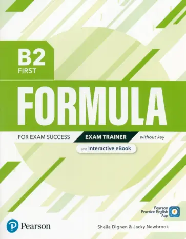 Dignen, Newbrook - Formula. B2. First. Exam Trainer and Interactive eBook without key with Digital Resources & App Dignen, Newbrook - Formula. B2. First. Exam Trainer and Interactive eBook without key with Digital Resources & App обложка книги