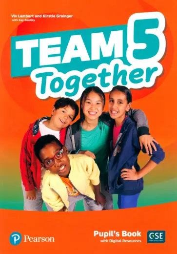 Lambert, Grainger - Team Together 5. Pupil's Book with Digital Resources Lambert, Grainger - Team Together 5. Pupil's Book with Digital Resources обложка книги