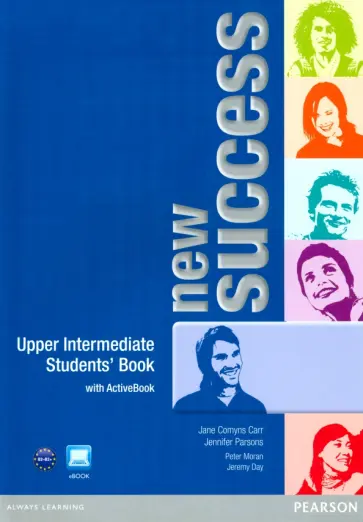 Carr, Parsons - New Success. Upper Intermediate. Student's Book with ActiveBook. B2-B2+ (+CD) Carr, Parsons - New Success. Upper Intermediate. Student's Book with ActiveBook. B2-B2+ (+CD) обложка книги