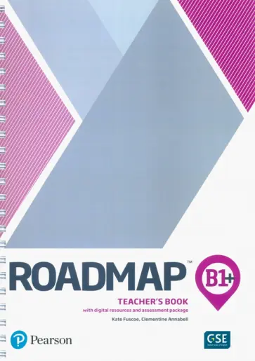 Fuscoe, Annabell - Roadmap. B1+. Teacher's Book with Digital Resources and Assessment Package Fuscoe, Annabell - Roadmap. B1+. Teacher's Book with Digital Resources and Assessment Package обложка книги