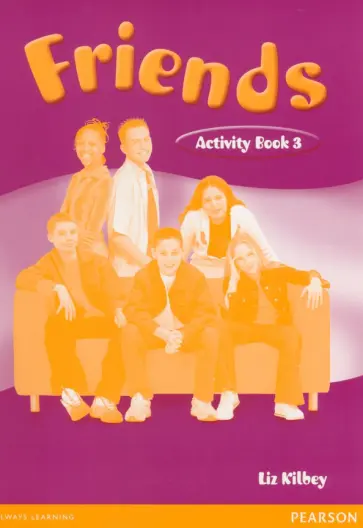 Liz Kilbey - Friends. Level 3. Activity Book Liz Kilbey - Friends. Level 3. Activity Book обложка книги