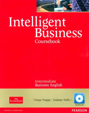 Trappe, Tullis - Intelligent Business. Intermediate Business English. Coursebook with Style Guide. + CD Trappe, Tullis - Intelligent Business. Intermediate Business English. Coursebook with Style Guide. + CD обложка книги