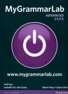 Foley, Hall - MyGrammarLab. Advanced. Student's Book with MyEnglishLab with key Foley, Hall - MyGrammarLab. Advanced. Student's Book with MyEnglishLab with key обложка книги
