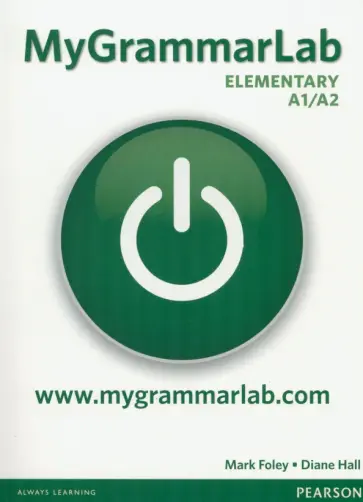Foley, Hall - MyGrammarLab. Elementary. Student's Book with MyEnglishLab without key Foley, Hall - MyGrammarLab. Elementary. Student's Book with MyEnglishLab without key обложка книги