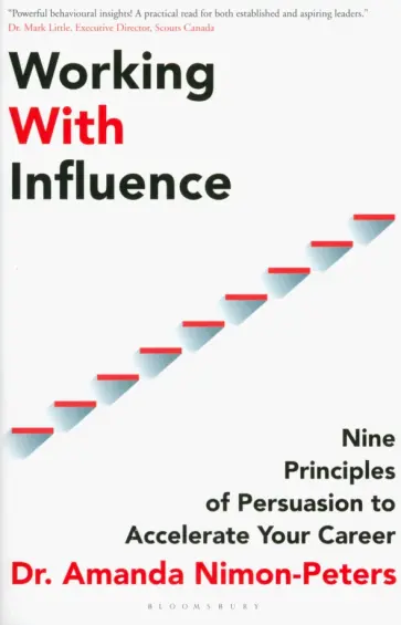 Amanda Nimon-Peters - Working With Influence. Nine Principles Of Persuasion To Accelerate Your Career обложка книги