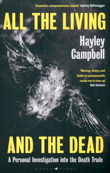 Hayley Campbell - All the Living and the Dead. A Personal Investigation into the Death Trade Hayley Campbell - All the Living and the Dead. A Personal Investigation into the Death Trade обложка книги