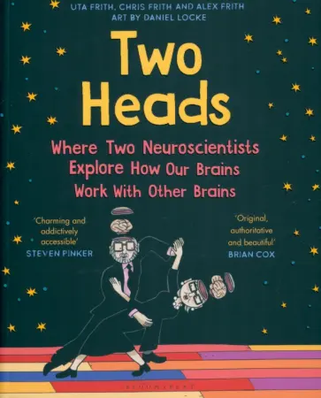 Frith, Frith - Two Heads. Where Two Neuroscientists Explore How Our Brains Work with Other Brains обложка книги
