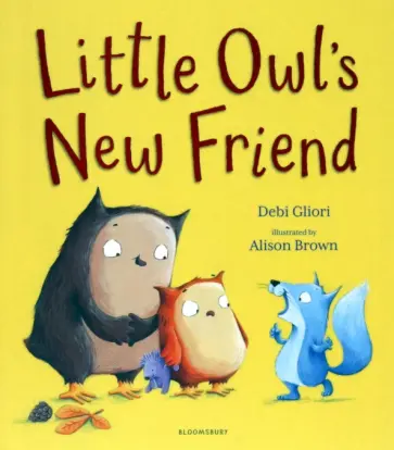 Debi Gliori - Little Owl's New Friend Debi Gliori - Little Owl's New Friend обложка книги