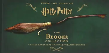 Jody Revenson - Harry Potter. The Broom Collection and Other Artefacts from the Wizarding World Jody Revenson - Harry Potter. The Broom Collection and Other Artefacts from the Wizarding World обложка книги