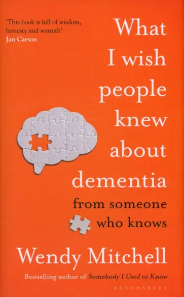 Mitchell, Wharton - What I Wish People Knew About Dementia. From Someone Who Knows обложка книги