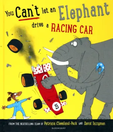 Patricia Cleveland-Peck - You Can't Let an Elephant Drive a Racing Car обложка книги